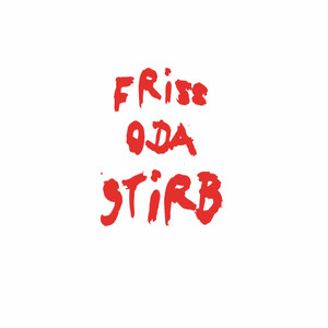 Friss oder stirb (Explicit)