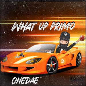 what up primo (Explicit)