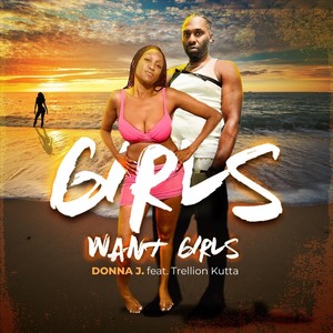 Girls Want Girls (feat. Trellion Kutta) (Explicit)