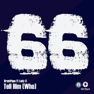 Tell Him (Who)