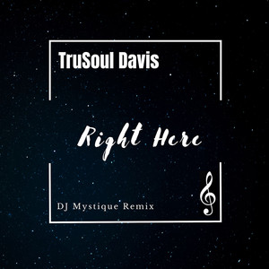 Right Here (D.J. Mystique Remix)