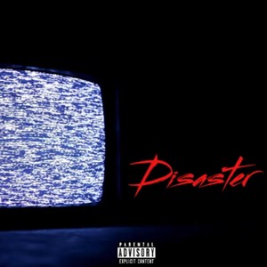 Disaster (Explicit)