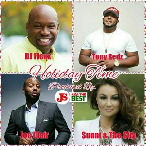 Holiday Time (feat. DJ Flexx, Joe Clair, Tony Redz, Sunni & The City & JS "AKA" The Best)