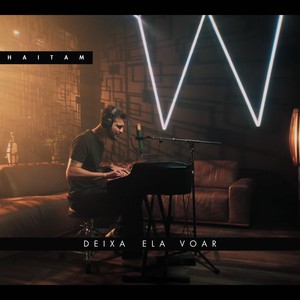 Haitam - Deixa Ela Voar