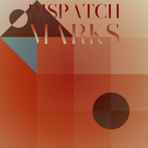 Dispatch Marks