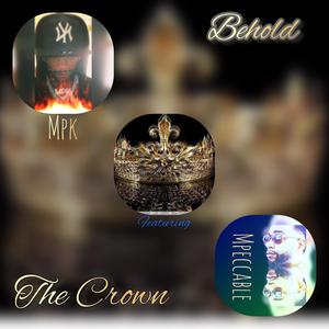 Behold The Crown (Explicit)