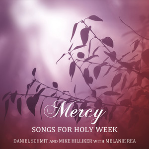 Mercy, Songs for Holy Week