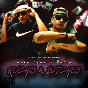 Ruchis y *****es (feat. Patto) [Explicit]