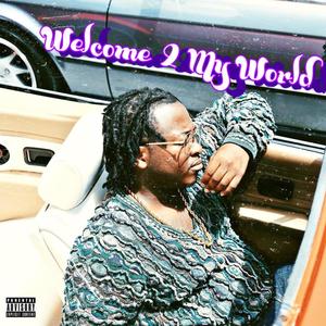 Welcome 2 My World (Explicit)