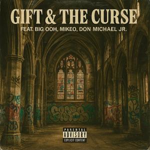 GIFT & THE CURSE (feat. Don Michael Jr, Big Ooh & Mike0) (Explicit)