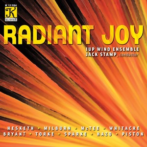 INDIANA UNIVERSITY OF PENNSYLVANIA WIND ENSEMBLE: Radiant Joy