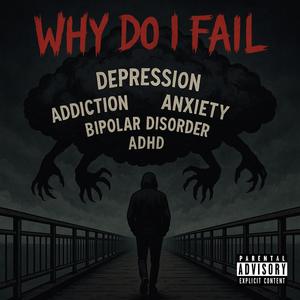 Why Do I Fail (Explicit)
