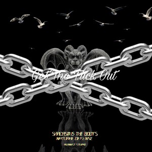 GET THE **** OUT.