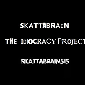 The Idiocracy Project (Explicit)