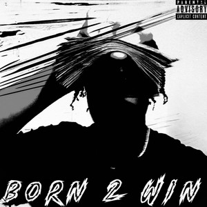 Born 2 Win (Explicit)