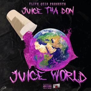 Juice World (feat. Juice Tha Don) [Explicit]