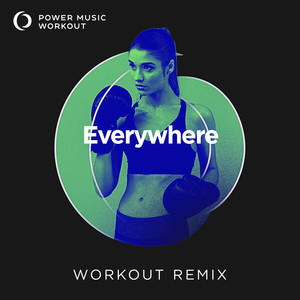 Everywhere (Extended Workout Remix 128 BPM)