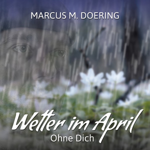 Wetter im April (Ohne dich)