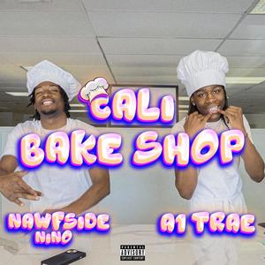 Cali Bake Shop (feat. Nawfside Nino) [Explicit]