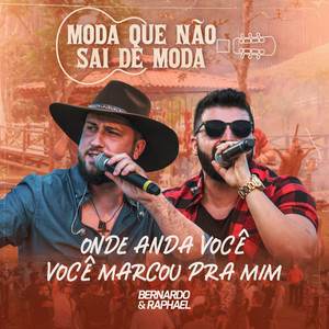 Onde Anda Você / Você Marcou Pra Mim (Ao Vivo)