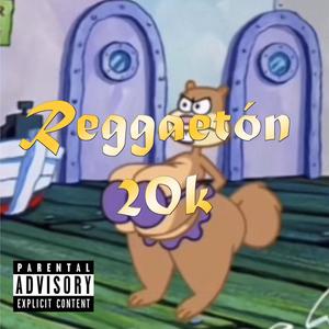 Reggaetón 20K (Explicit)