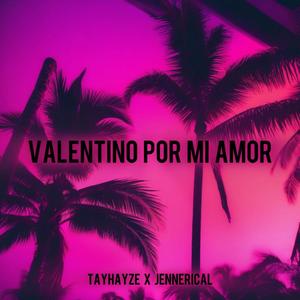 Valentino Por Mi Amor (feat. Jennerical)