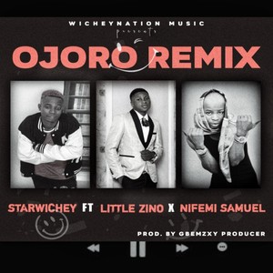 OJORO [feat. Little Zino & Nifemi Samuel] (Remix)