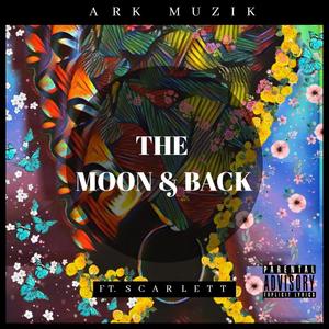 The Moon and Back (feat. Scarlett)