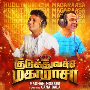 Kuduthu Vecha Maharasa (feat. Gana Bala)