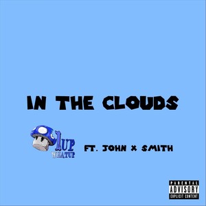In the Clouds(feat. John X Smith) (Explicit)