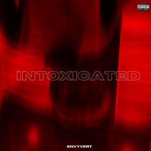 Intoxicated (Explicit)