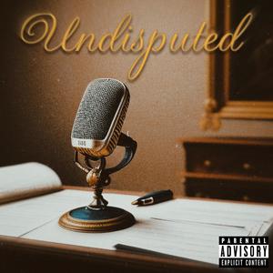 Undisputed (feat. Druss2x) (Explicit)