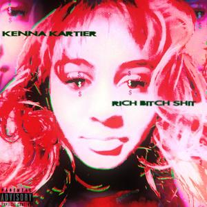 R!CH B!TCH SH!T (Explicit)