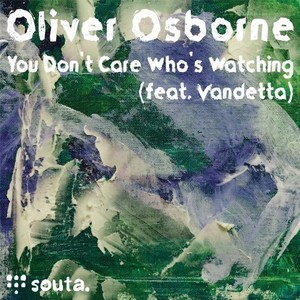 You Don't Care Who's Watching (Original Mix)