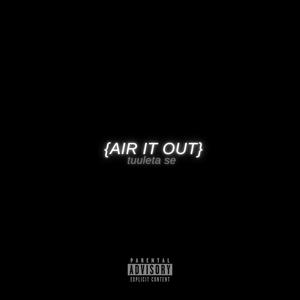Air It Out (Explicit)