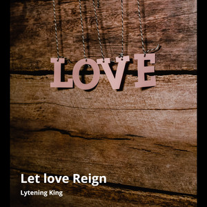 Let Love Reign