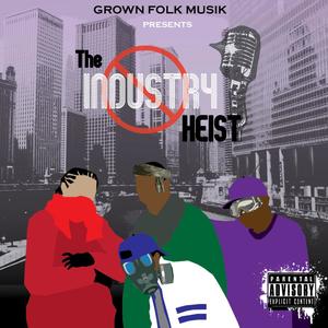 GFM Presents: The Industry Heist (Explicit)