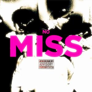 NO MISS (feat. bbycoti, Vinny Skully, daisycope & Migg B) (Explicit)