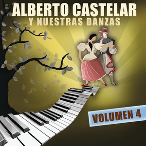 Alberto Castelar Y Nuestras Danzas Vol.4