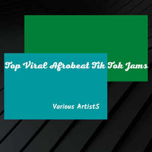 Top Viral Afrobeat Tik Tok Jams