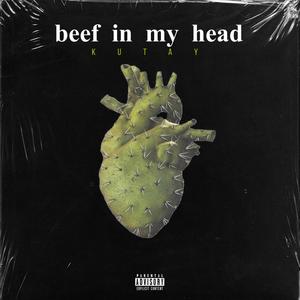 Beef in my head (Explicit)
