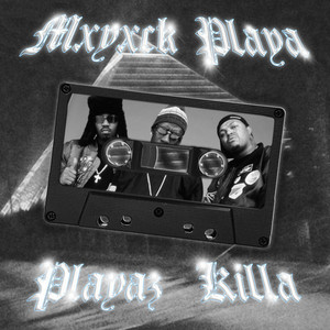 PLAYAZ KILLA (Explicit)