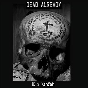 Dead Already (Explicit)