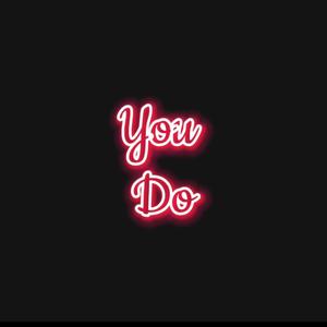 You Do (feat. Dj Zonesh Musketeer & Zavien Outcast Dj)