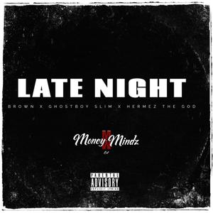 Late Night (feat. GhostBoySlim & Hermez The God) (Explicit)