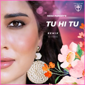 Tu Hi Tu (Remix)