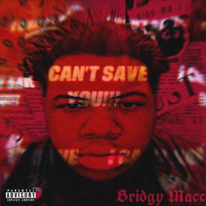 I Can't Save You (Explicit)