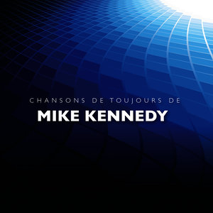 Chansons de toujours de Mike Kennedy