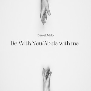 Be With You/Abide With Me