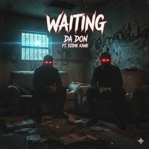 Waiting (feat. Eddie Kane) (Explicit)